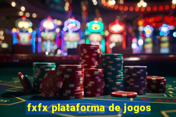 fxfx plataforma de jogos